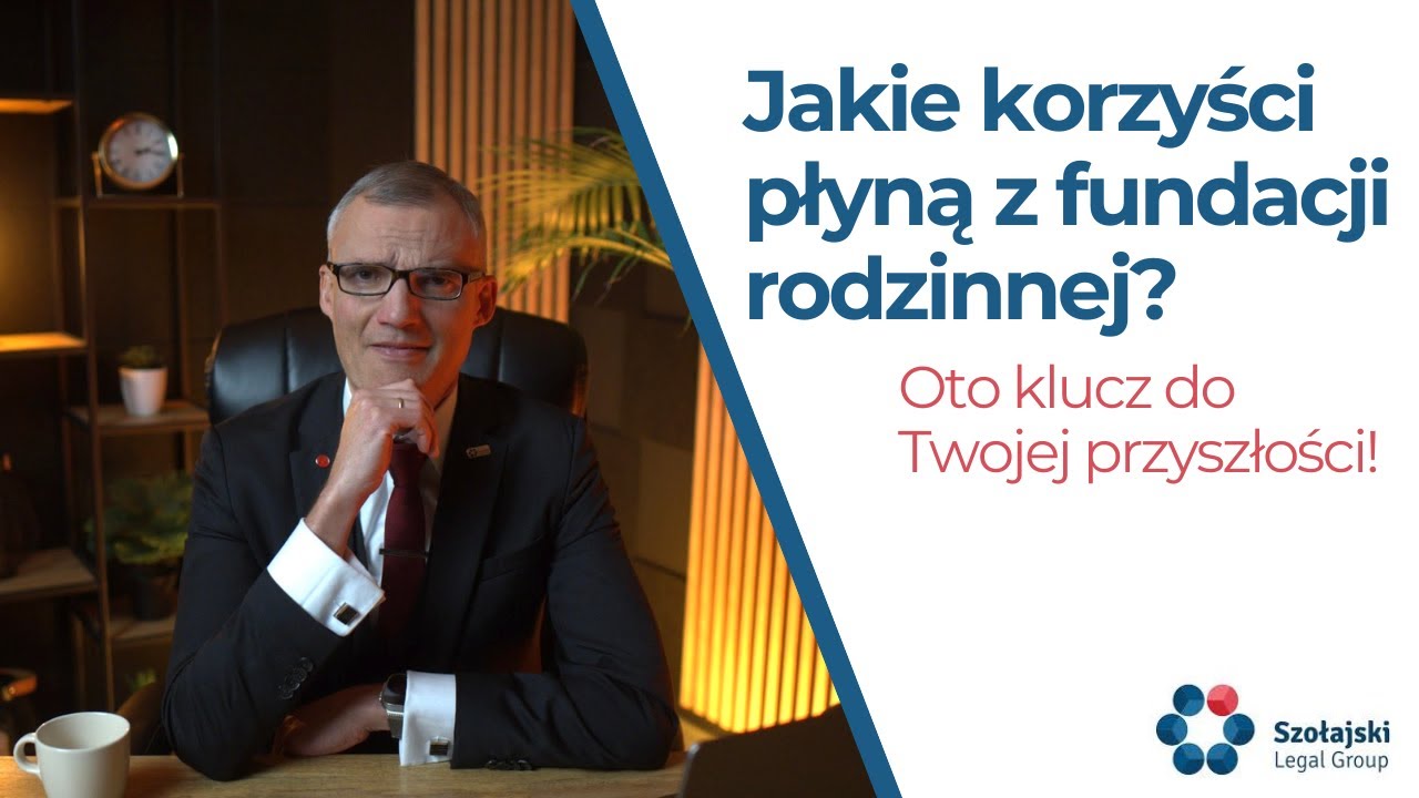 JAKIE KORZYŚCI PŁYNĄ Z FUNDACJI RODZINNEJ? 💰